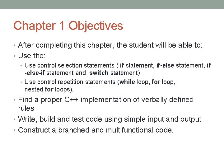 Chapter 1 Objectives • After completing this chapter, the student will be able to: