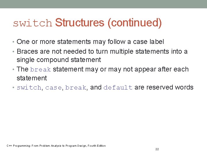 switch Structures (continued) • One or more statements may follow a case label •