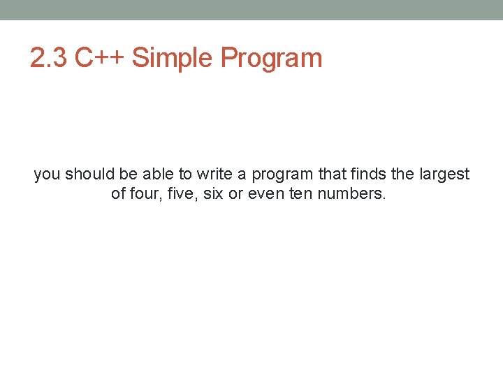 2. 3 C++ Simple Program you should be able to write a program that