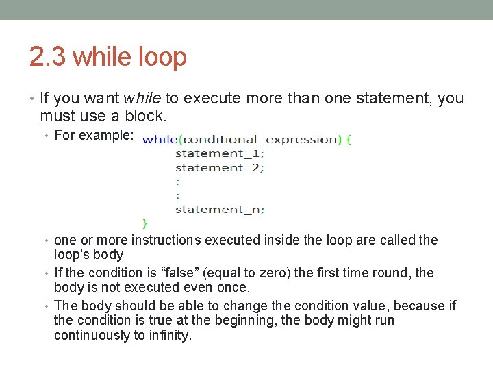 2. 3 while loop • If you want while to execute more than one