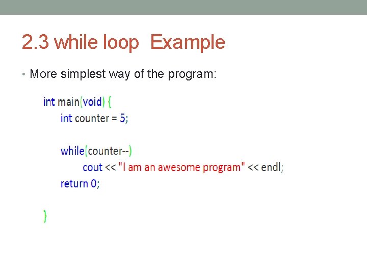 2. 3 while loop Example • More simplest way of the program: 