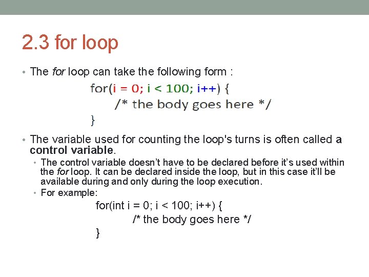 2. 3 for loop • The for loop can take the following form :