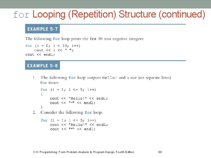 for Looping (Repetition) Structure (continued) C++ Programming: From Problem Analysis to Program Design, Fourth