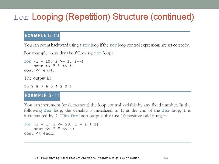 for Looping (Repetition) Structure (continued) C++ Programming: From Problem Analysis to Program Design, Fourth