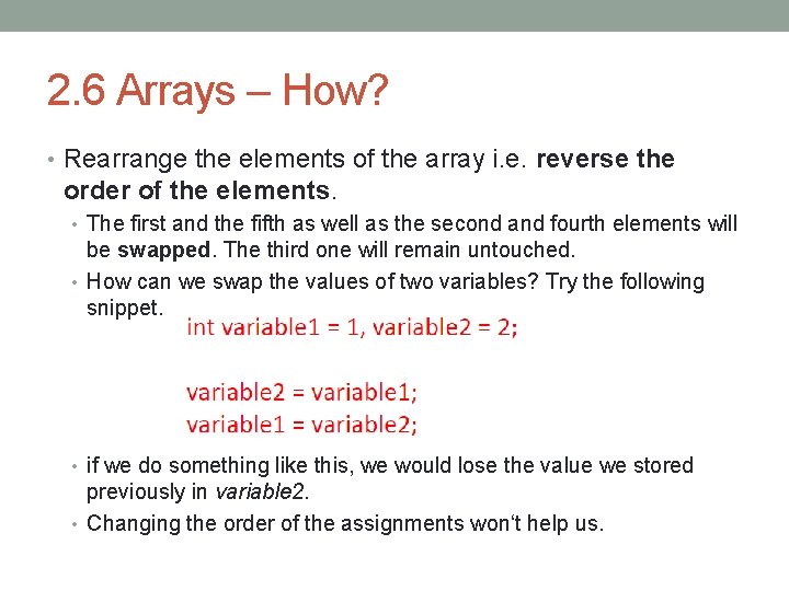 2. 6 Arrays – How? • Rearrange the elements of the array i. e.