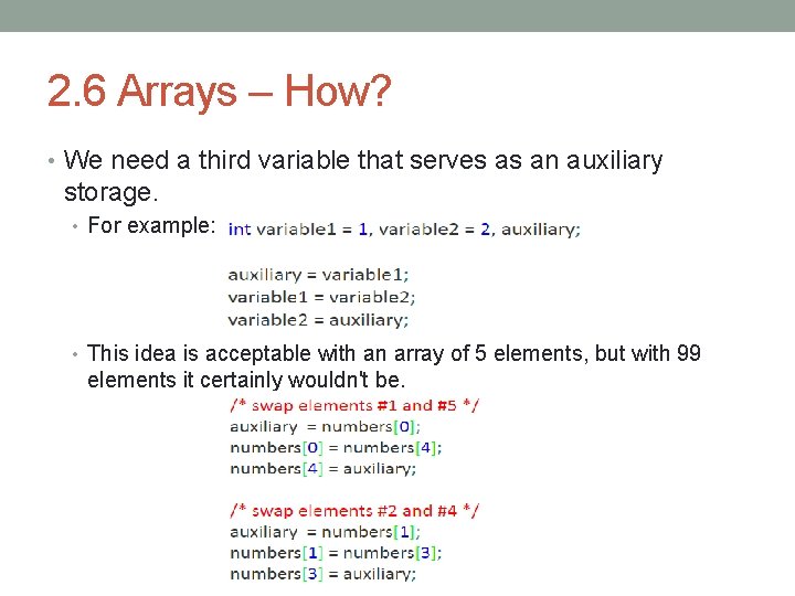 2. 6 Arrays – How? • We need a third variable that serves as