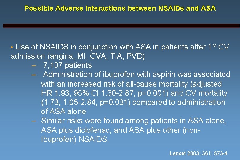 Possible Adverse Interactions between NSAIDs and ASA • Use of NSAIDS in conjunction with