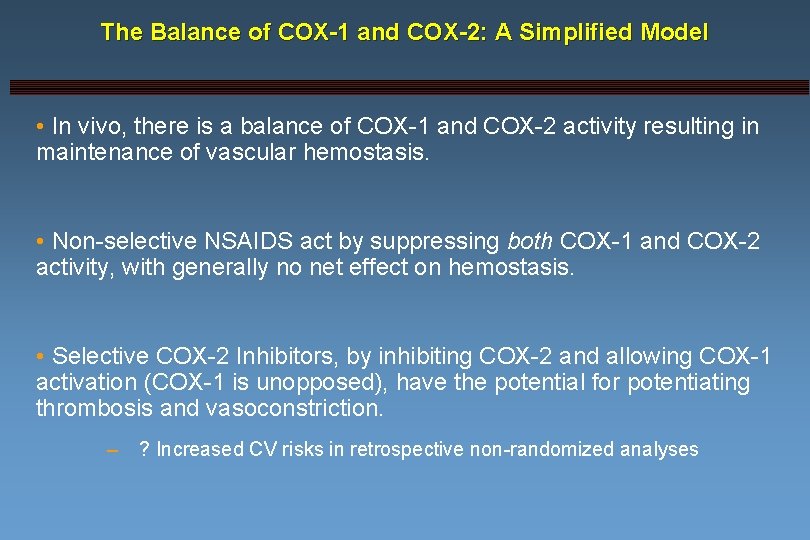 The Balance of COX-1 and COX-2: A Simplified Model • In vivo, there is