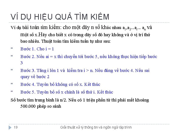 VÍ DỤ HIỆU QUẢ TÌM KIẾM Ví dụ bài toán tìm kiếm: cho một