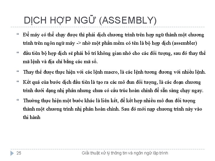 DỊCH HỢP NGỮ (ASSEMBLY) Để máy có thể chạy được thì phải dịch chương