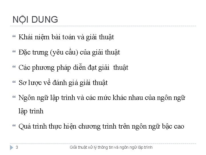 NỘI DUNG Khái niệm bài toán và giải thuật Đặc trưng (yêu cầu) của