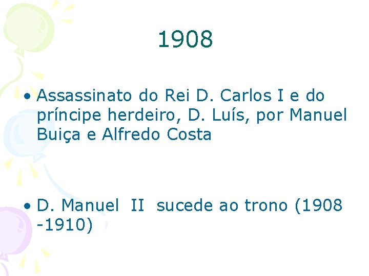 1908 • Assassinato do Rei D. Carlos I e do príncipe herdeiro, D. Luís,