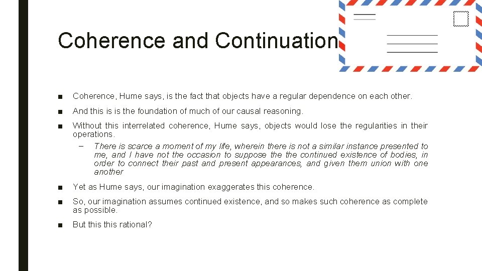 Coherence and Continuation ■ Coherence, Hume says, is the fact that objects have a