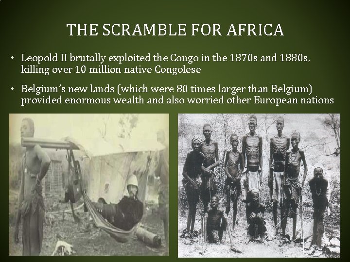 THE SCRAMBLE FOR AFRICA • Leopold II brutally exploited the Congo in the 1870 THE SCRAMBLE FOR AFRICA • Leopold II brutally exploited the Congo in the 1870
