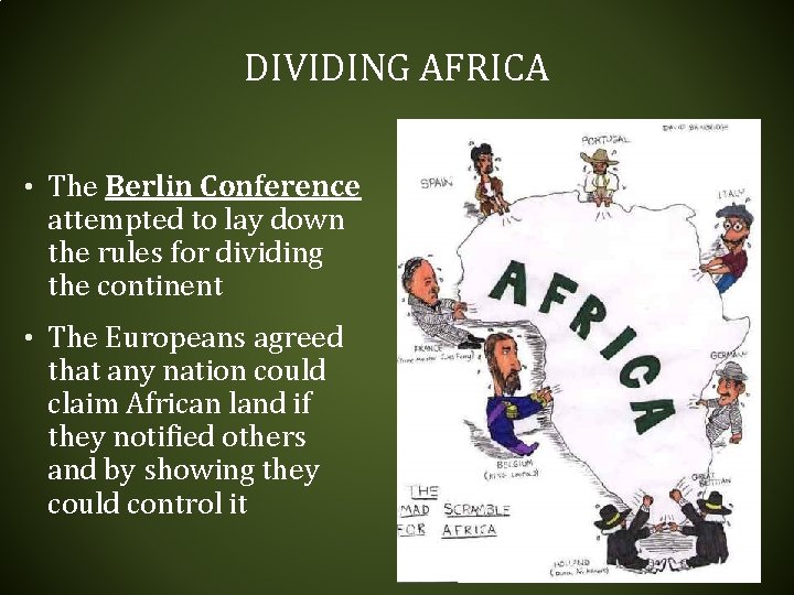 DIVIDING AFRICA • The Berlin Conference attempted to lay down the rules for dividing DIVIDING AFRICA • The Berlin Conference attempted to lay down the rules for dividing