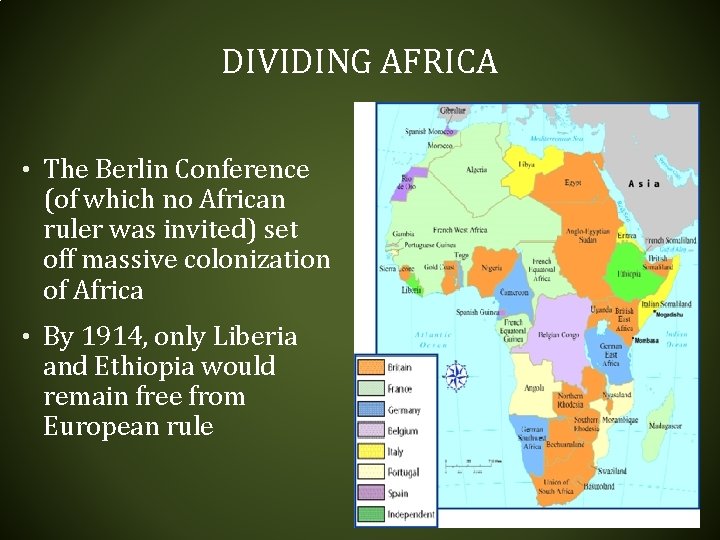DIVIDING AFRICA • The Berlin Conference (of which no African ruler was invited) set DIVIDING AFRICA • The Berlin Conference (of which no African ruler was invited) set