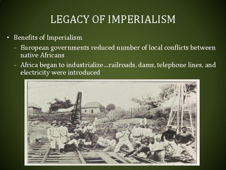 LEGACY OF IMPERIALISM • Benefits of Imperialism – European governments reduced number of local LEGACY OF IMPERIALISM • Benefits of Imperialism – European governments reduced number of local