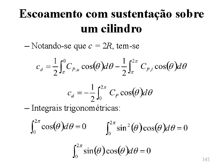 Escoamento com sustentação sobre um cilindro – Notando-se que c = 2 R, tem-se