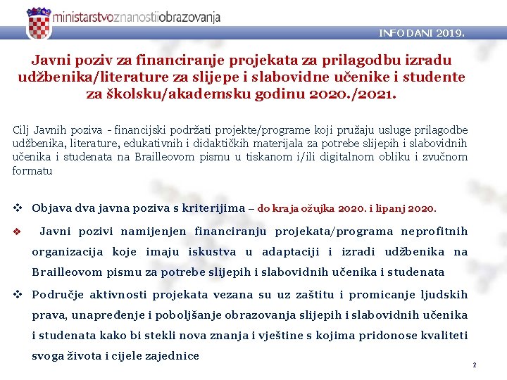 INFO DANI 2019. Javni poziv za financiranje projekata za prilagodbu izradu udžbenika/literature za slijepe