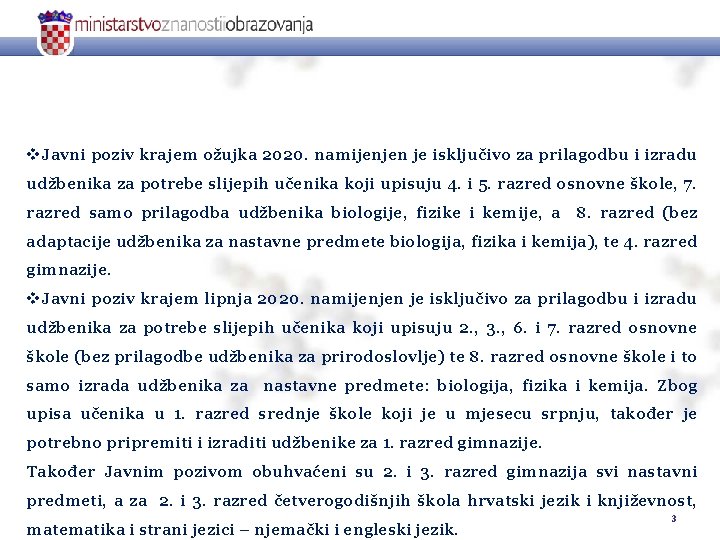 v. Javni poziv krajem ožujka 2020. namijenjen je isključivo za prilagodbu i izradu udžbenika