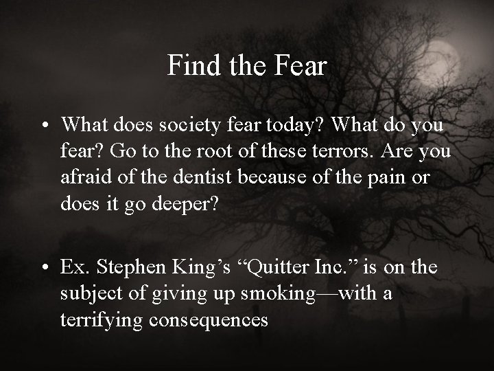 Find the Fear • What does society fear today? What do you fear? Go