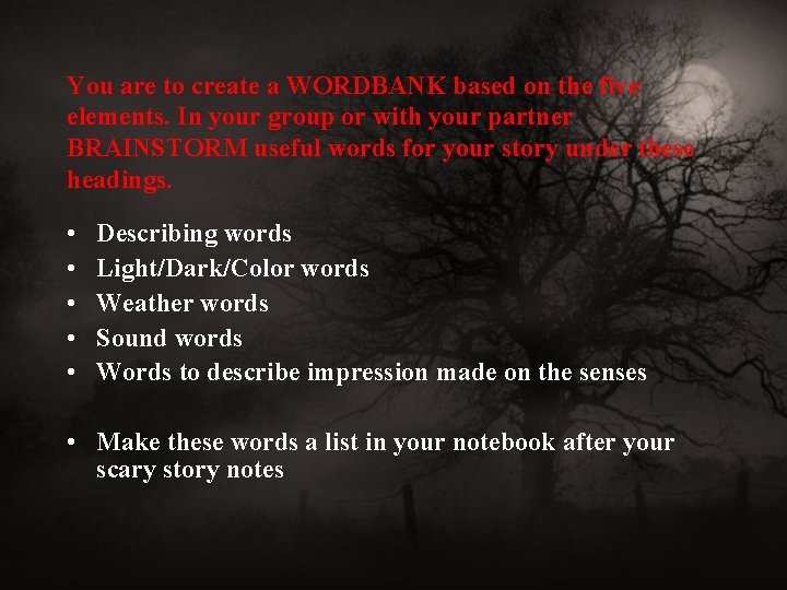 You are to create a WORDBANK based on the five elements. In your group