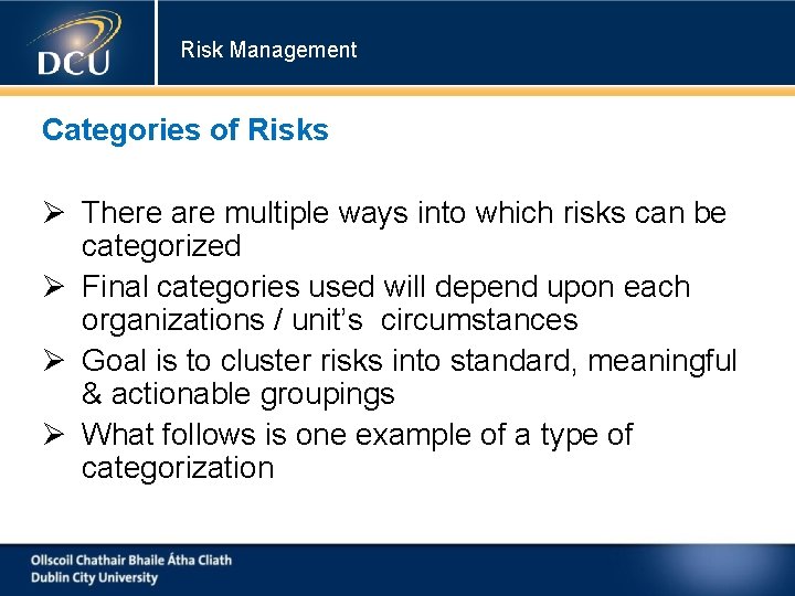Risk Management Categories of Risks There are multiple ways into which risks can be Risk Management Categories of Risks There are multiple ways into which risks can be