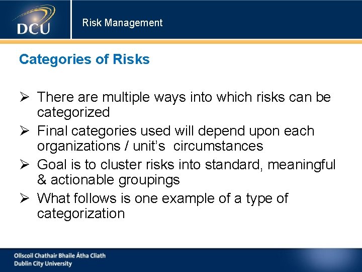 Risk Management Categories of Risks There are multiple ways into which risks can be