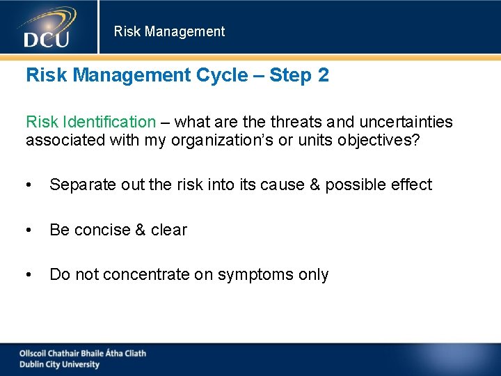 Risk Management Cycle – Step 2 Risk Identification – what are threats and uncertainties