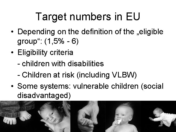 Target numbers in EU • Depending on the definition of the „eligible group“: (1,