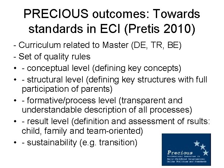 PRECIOUS outcomes: Towards standards in ECI (Pretis 2010) - Curriculum related to Master (DE,