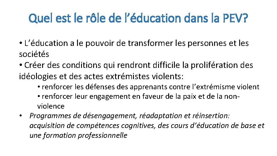 Quel est le rôle de l’éducation dans la PEV? • L’éducation a le pouvoir