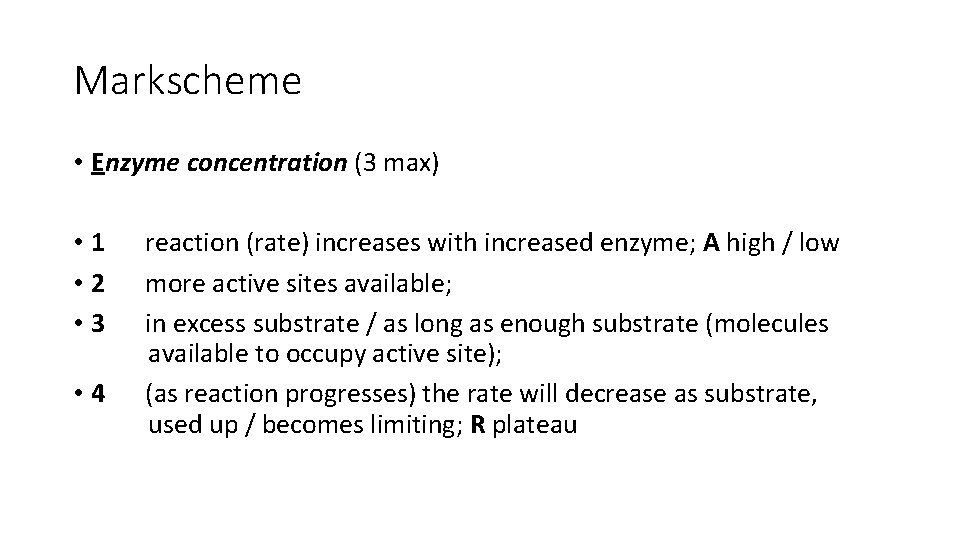 Markscheme • Enzyme concentration (3 max) • 1 • 2 • 3 • 4