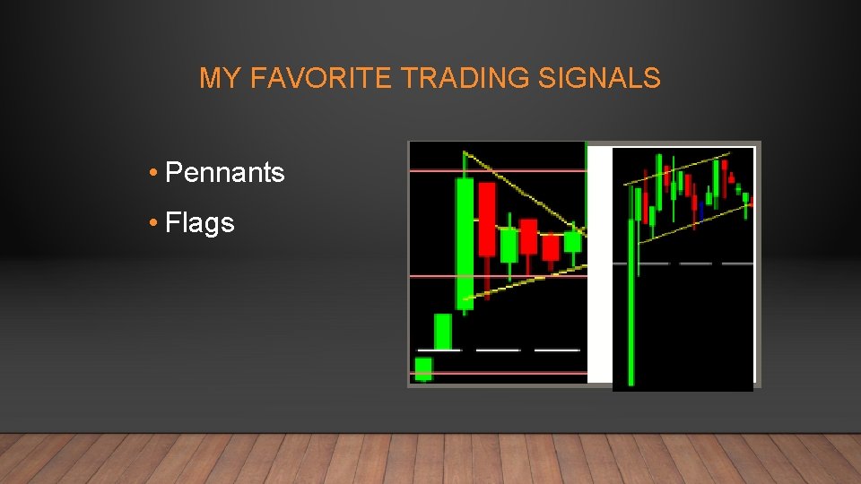 MY FAVORITE TRADING SIGNALS • Pennants • Flags 