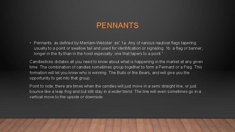 PENNANTS • Pennants as defined by Merriam-Webster as“ 1 a. Any of various nautical