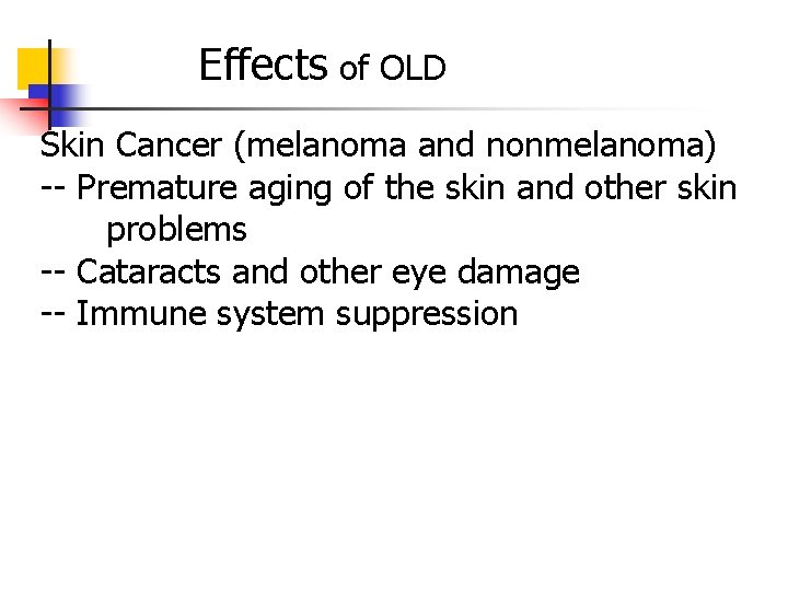 Effects of OLD Skin Cancer (melanoma and nonmelanoma) -- Premature aging of the skin