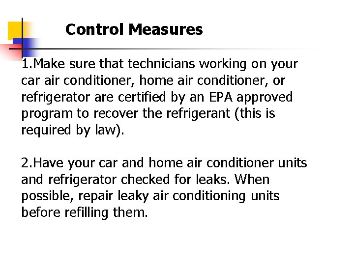 Control Measures 1. Make sure that technicians working on your car air conditioner, home