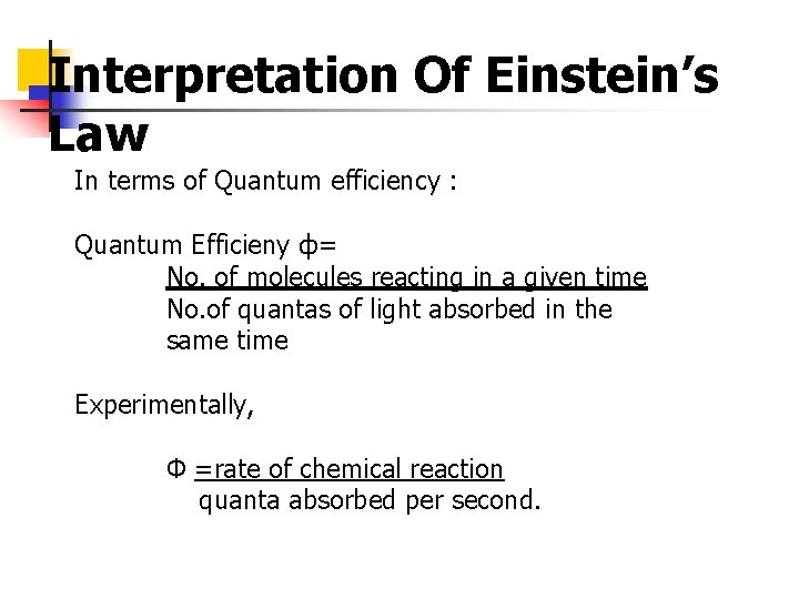 Interpretation Of Einstein’s Law In terms of Quantum efficiency : Quantum Efficieny ф= No.