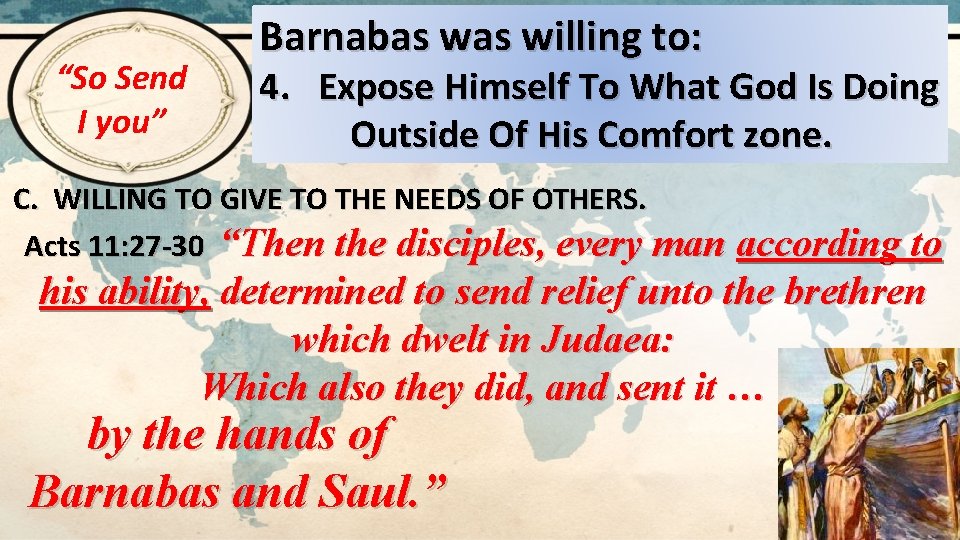 “So Send I you” Barnabas willing to: 4. Expose Himself To What God Is