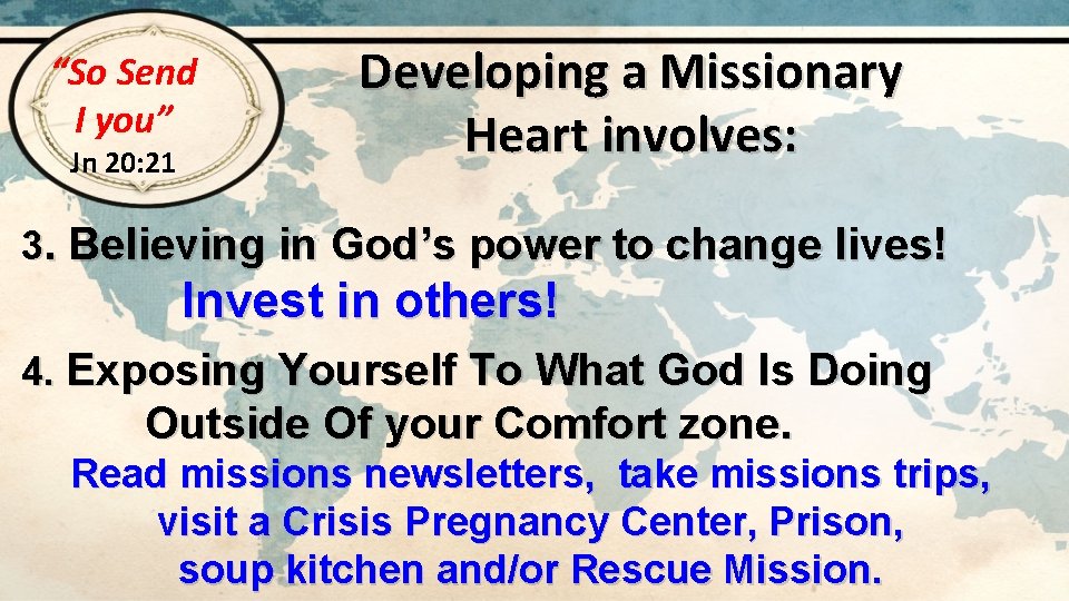 “So Send I you” Jn 20: 21 Developing a Missionary Heart involves: 3. Believing