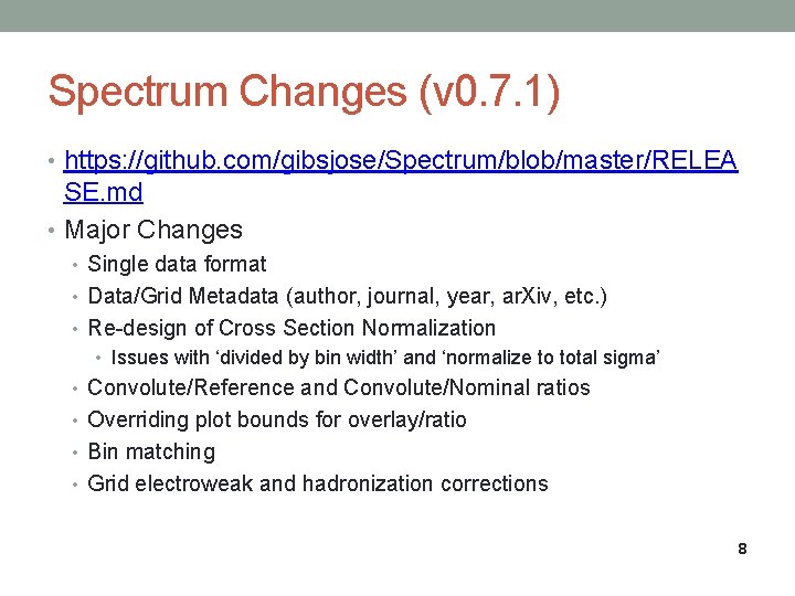 Spectrum Changes (v 0. 7. 1) • https: //github. com/gibsjose/Spectrum/blob/master/RELEA SE. md • Major