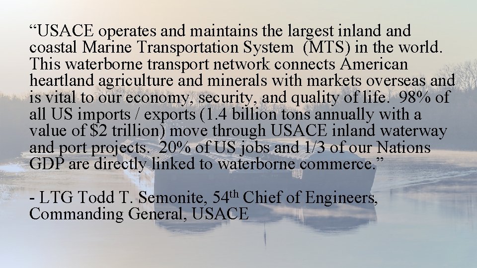 “USACE operates and maintains the largest inland coastal Marine Transportation System (MTS) in the