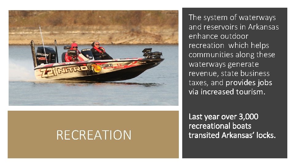 The system of waterways and reservoirs in Arkansas enhance outdoor recreation which helps communities