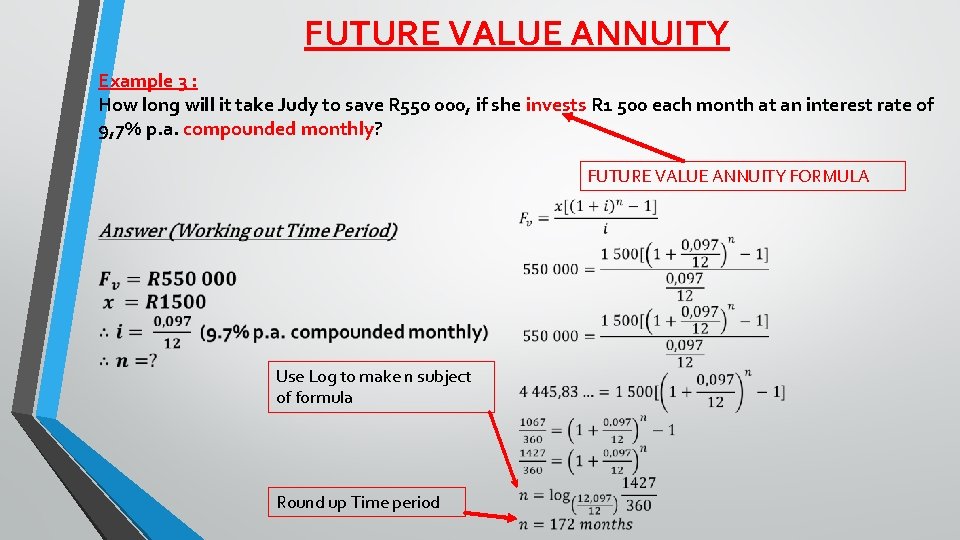 FUTURE VALUE ANNUITY Example 3 : How long will it take Judy to save