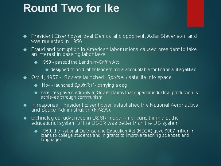 Round Two for Ike President Eisenhower beat Democratic opponent, Adlai Stevenson, and was reelected