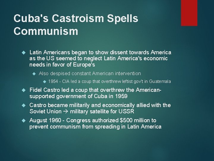 Cuba's Castroism Spells Communism Latin Americans began to show dissent towards America as the