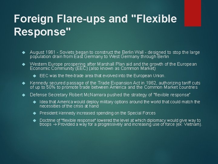 Foreign Flare-ups and "Flexible Response" August 1961 - Soviets began to construct the Berlin