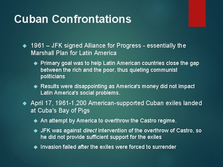 Cuban Confrontations 1961 – JFK signed Alliance for Progress - essentially the Marshall Plan