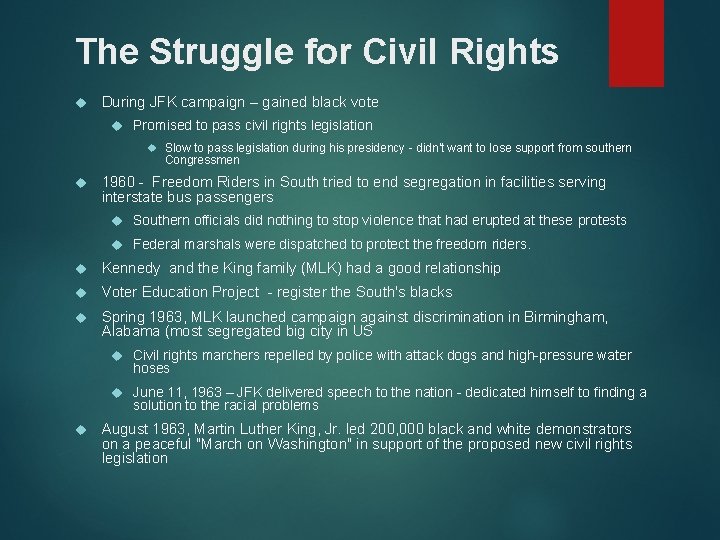 The Struggle for Civil Rights During JFK campaign – gained black vote Promised to