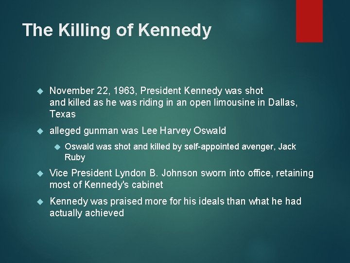 The Killing of Kennedy November 22, 1963, President Kennedy was shot and killed as